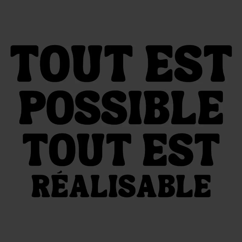 everything is possible, everything is achievable