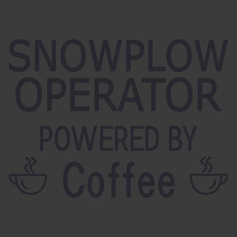 Snowplow Operator Powered Coffee Snow Plow Driver