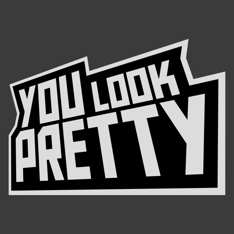 You Look Pretty Funny Complement Self Love Logo
