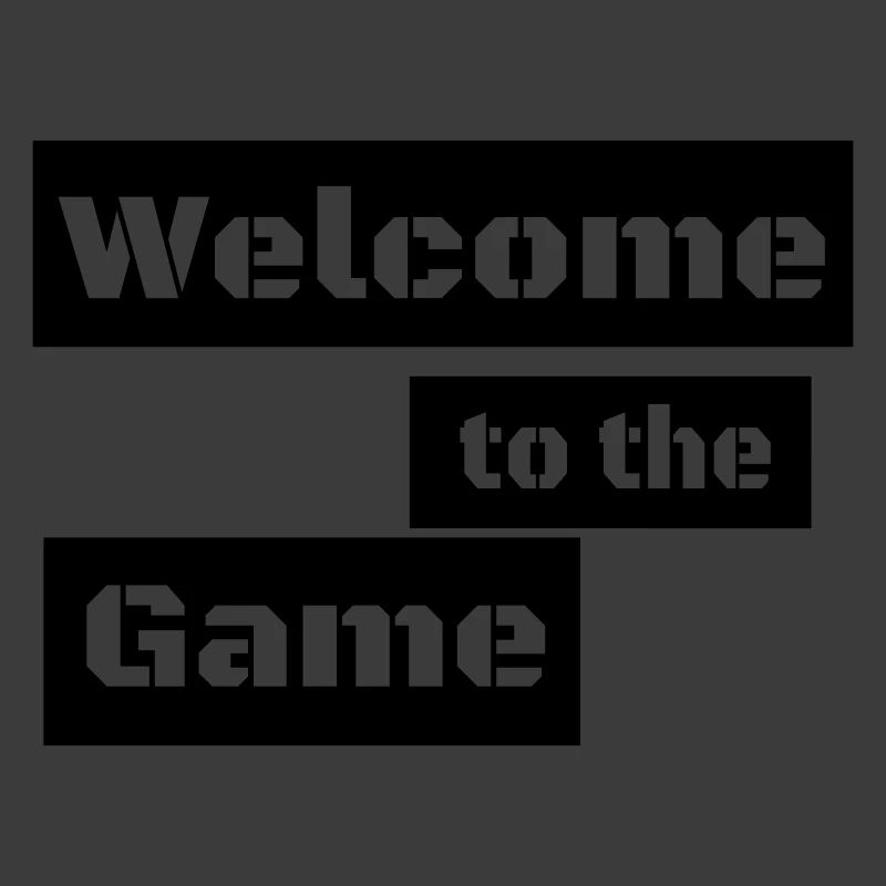 WELCOME TO THE GAME