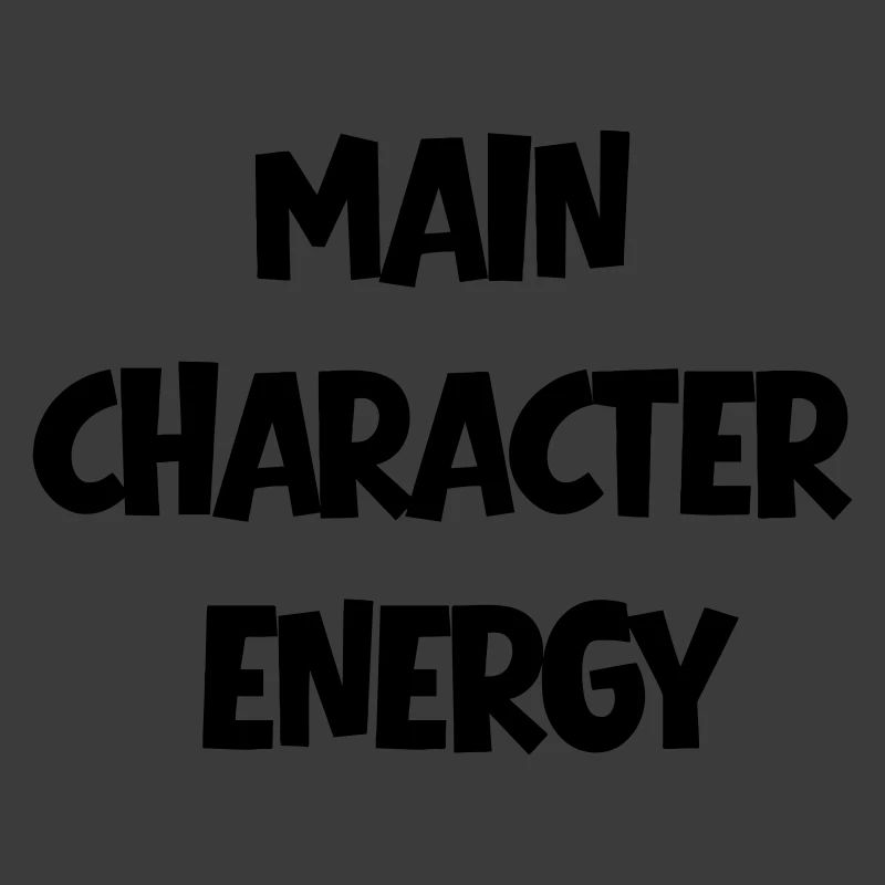 Main Character Energy Positive 