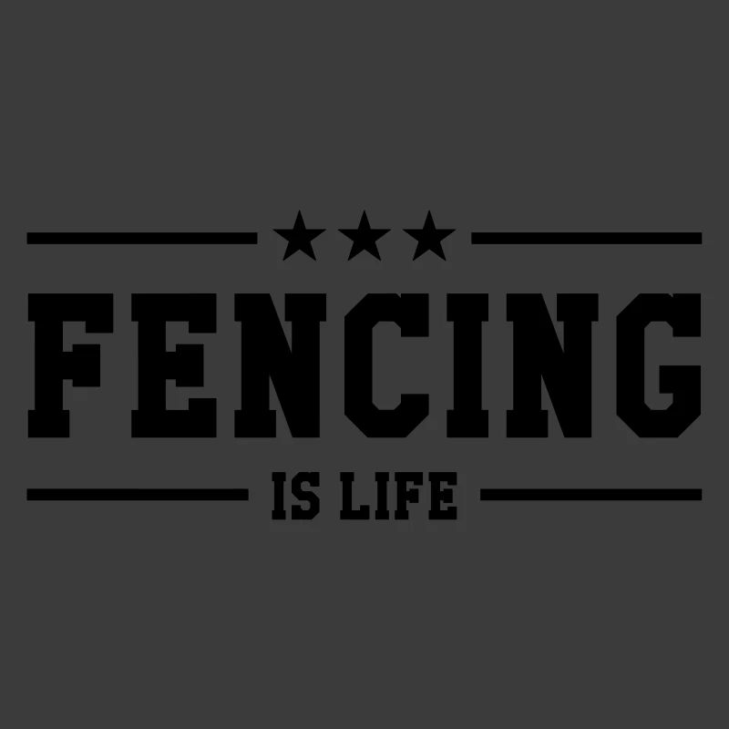 Fencing is life