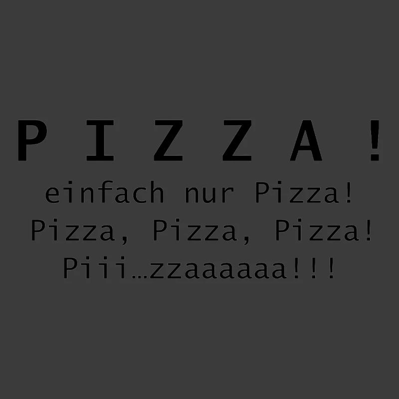 Pizza! einfach nur Pizza.