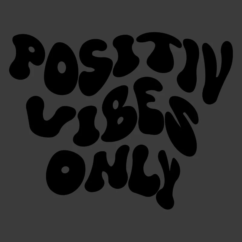 Positiv Vibes Only