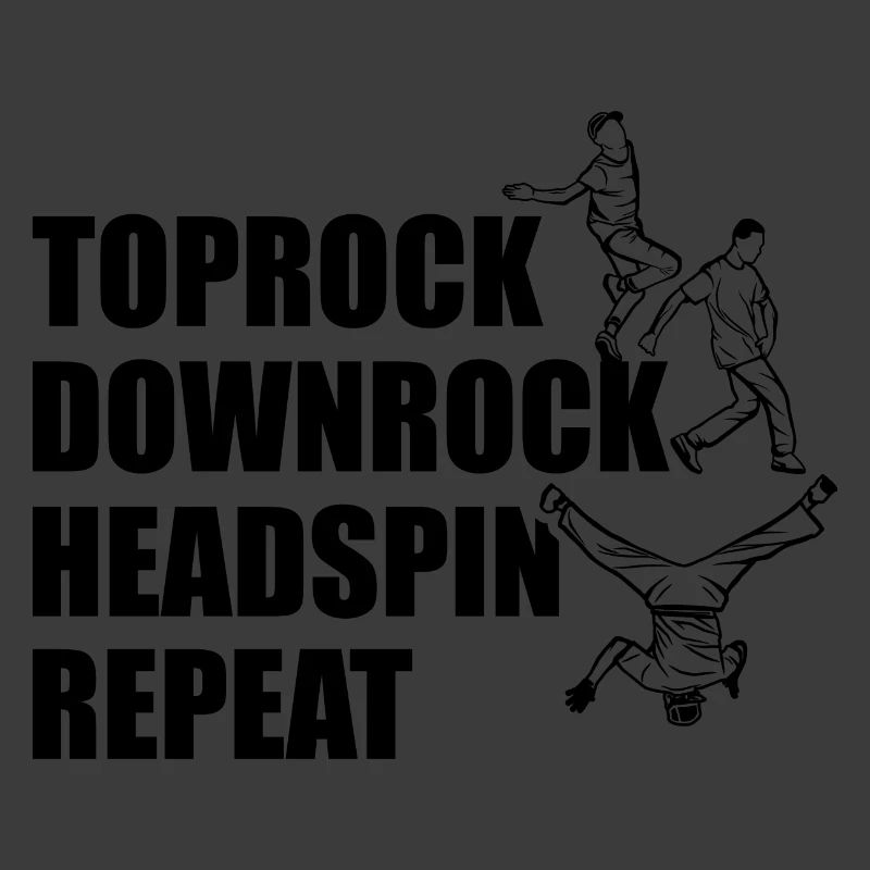 Toprock Downrock Headspin Repeat