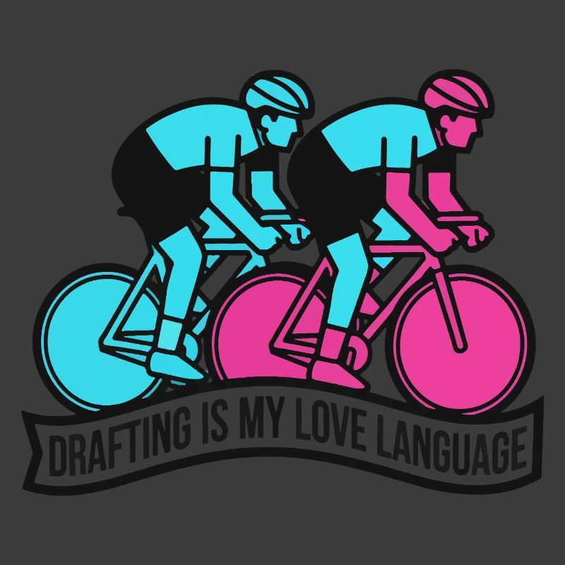 Drafting Is My Love Language Cycling