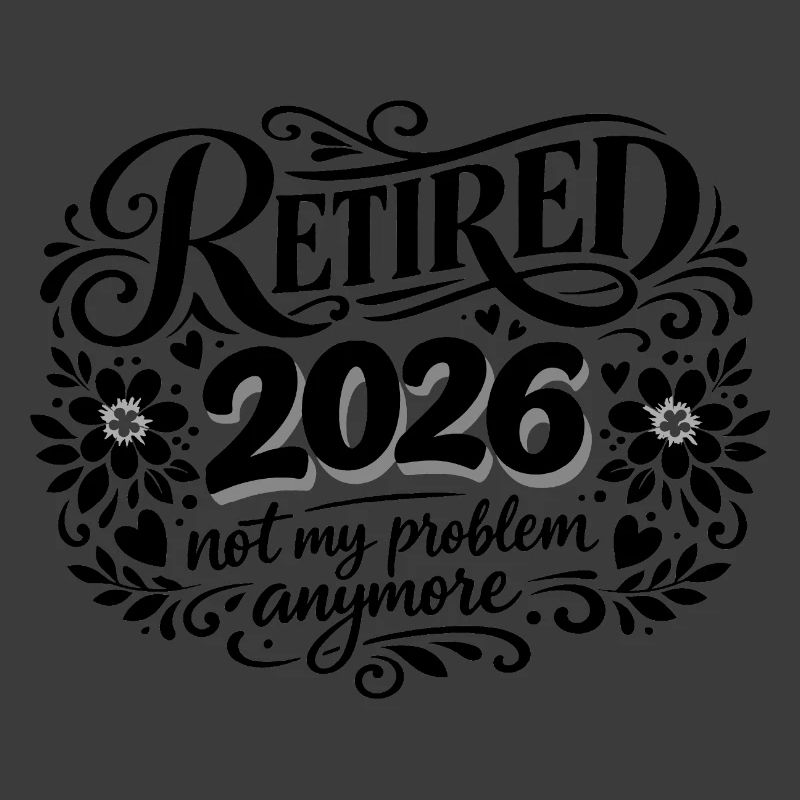 Ruhestand 2026 Plus My Problem Humor