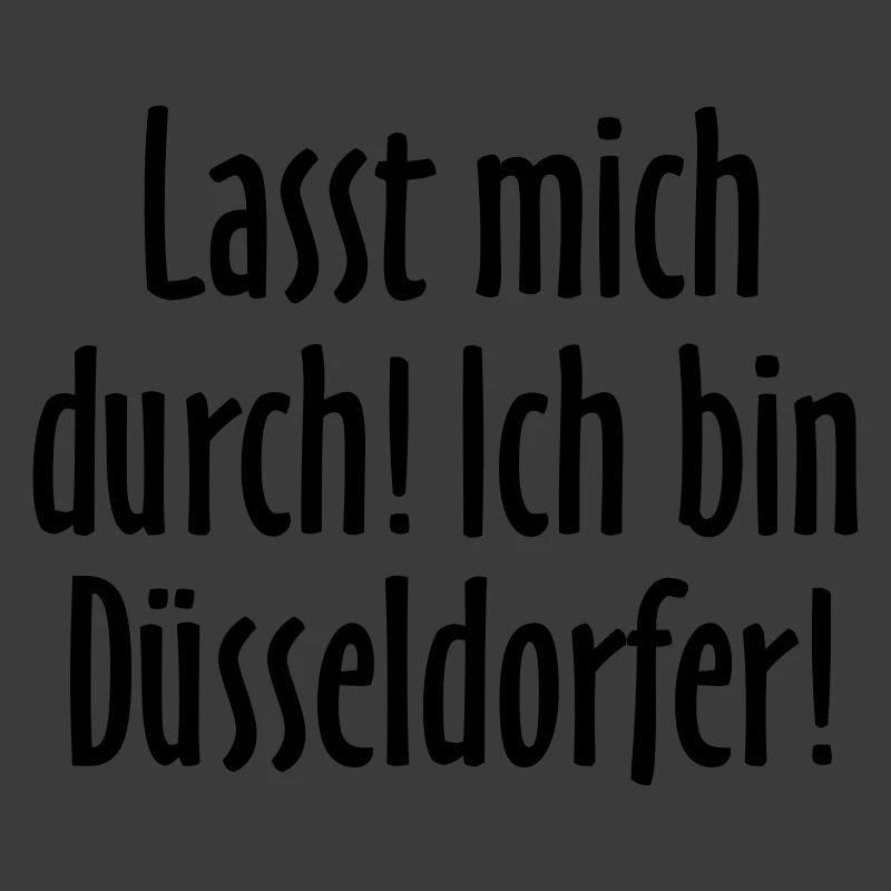 Lasst mich durch! Ich bin Düsseldorfer!