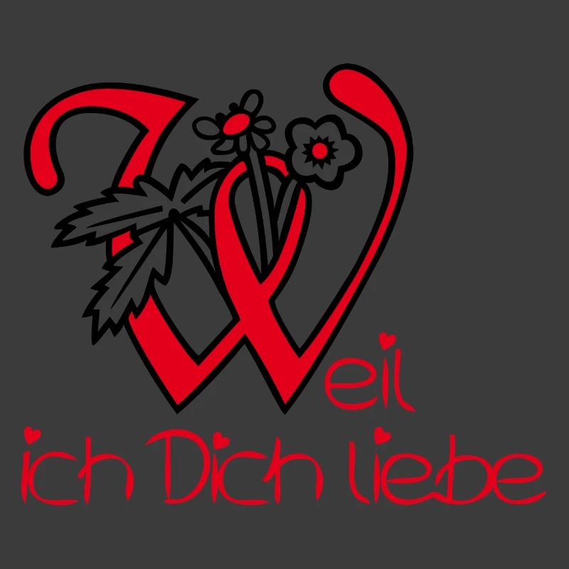 Weil ich Dich liebe 