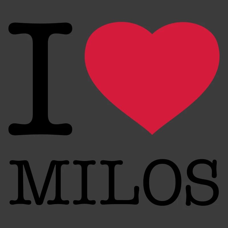 I LOVE MILOS