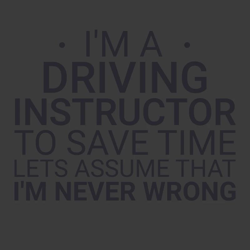 Driving Instructor Never Wrong Drive Tutor
