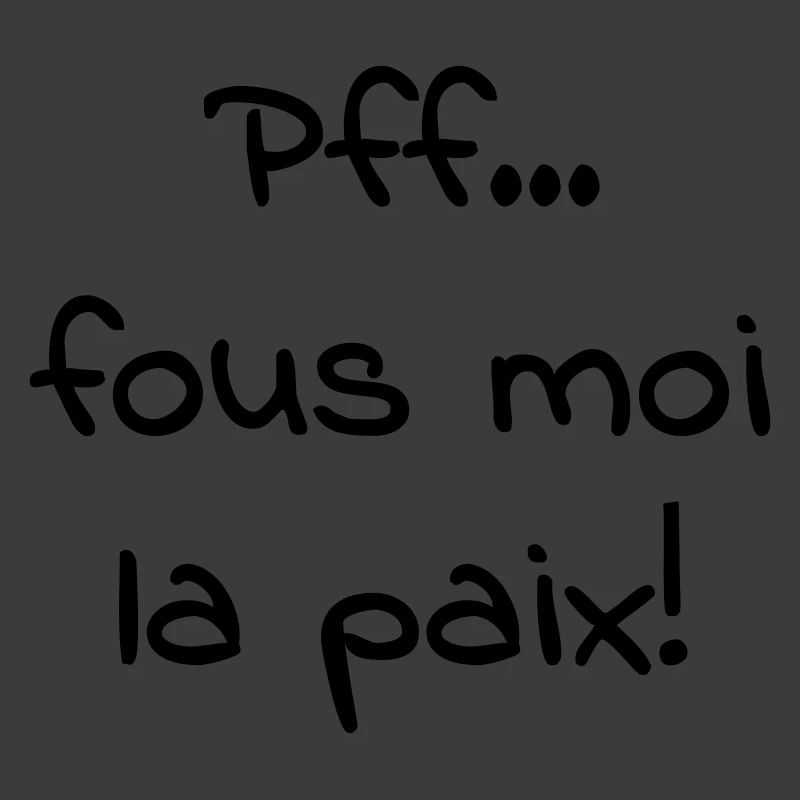 Pfff_fous_moi_la_paix