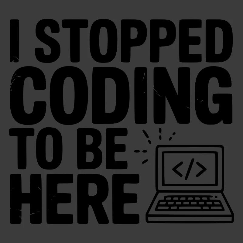 J’ai arrêté de coder pour être ici