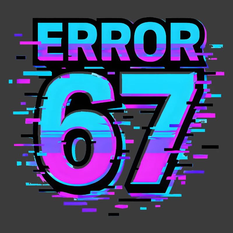 Idée de cadeau Error 67 Six Seven Glitch Cyber Meme