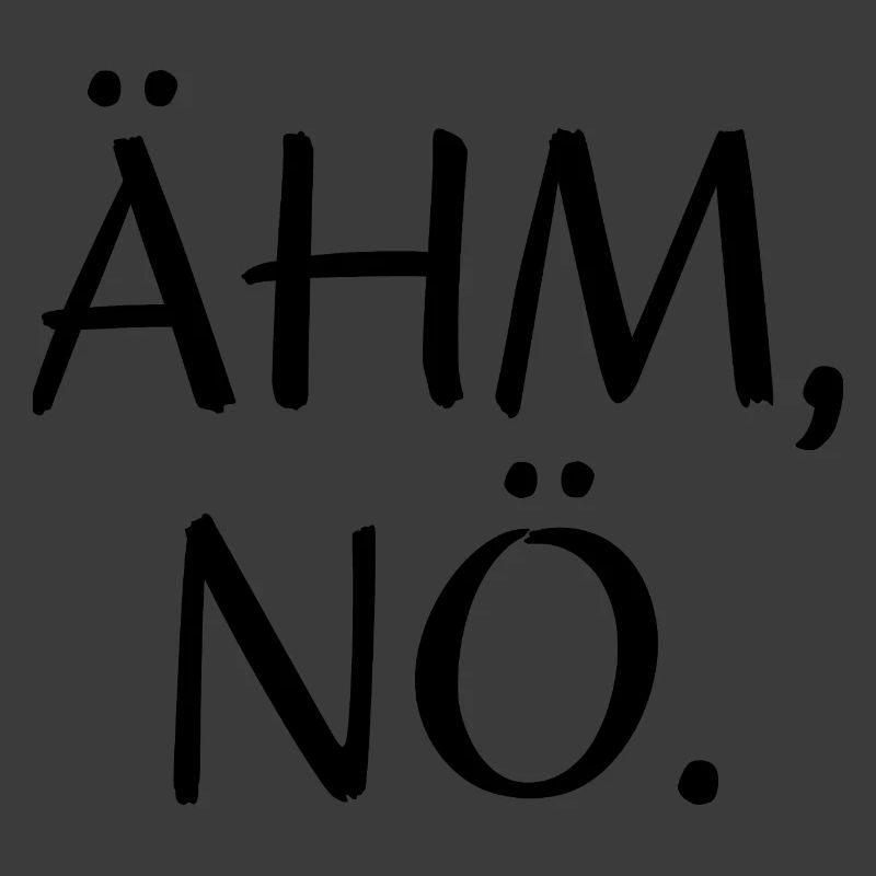 Ähm Nö Lustiger Spruch