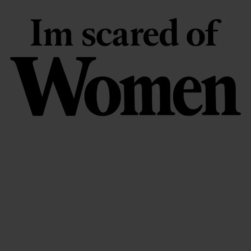 ScaredOfWomen - gros caractères
