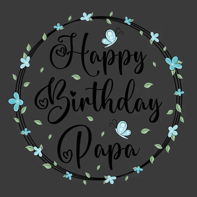 Joyeux anniversaire papa