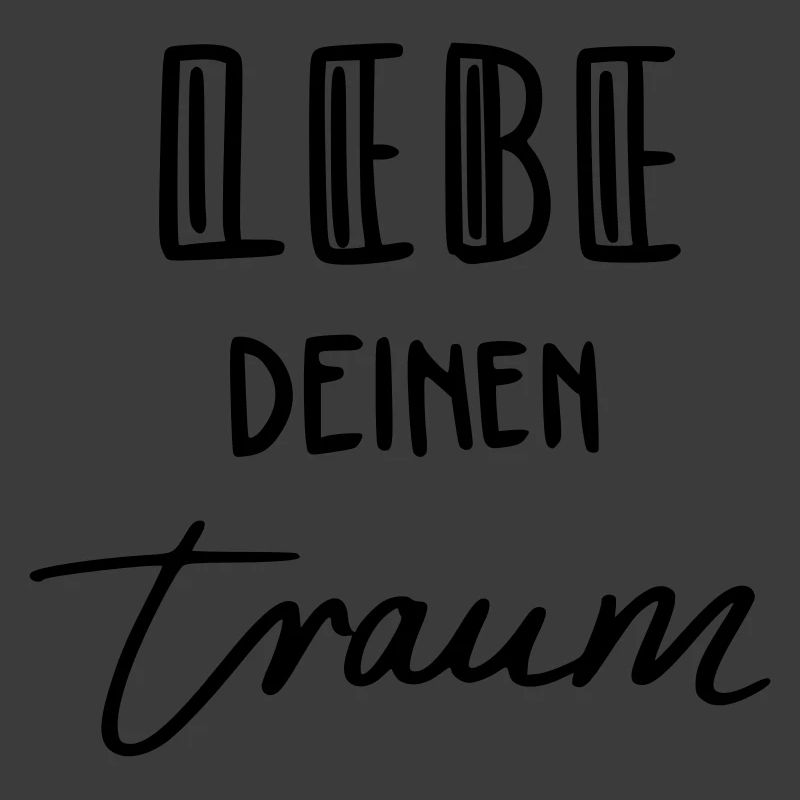 Lebe deinen Traum