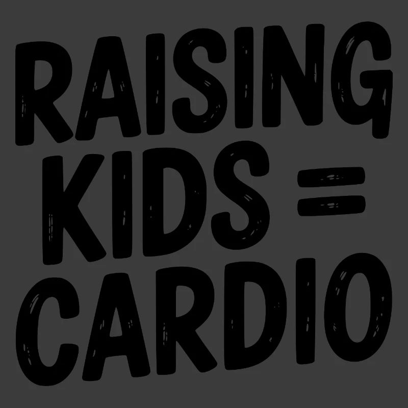 Kinder großziehen = Cardio