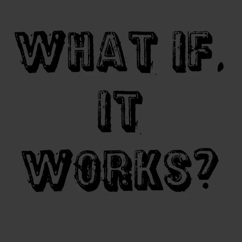 what_if-_it_works_-1-