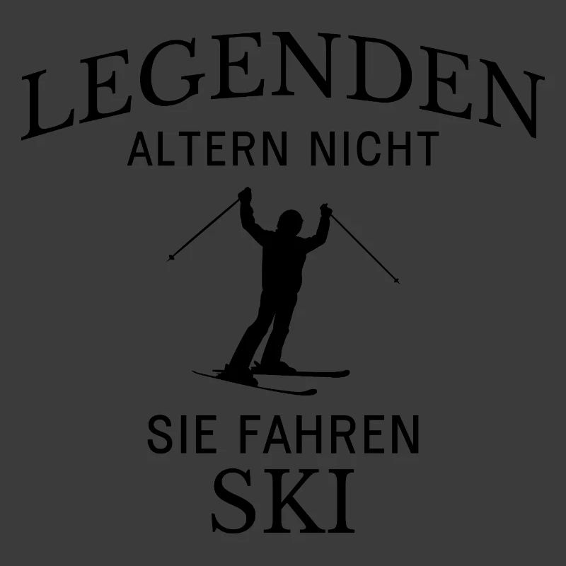 Legenden fahren Ski Skispruch