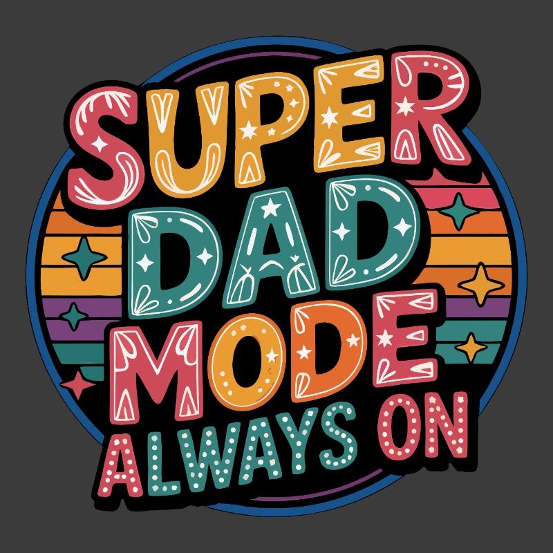Super Mode Papa Toujours Activé