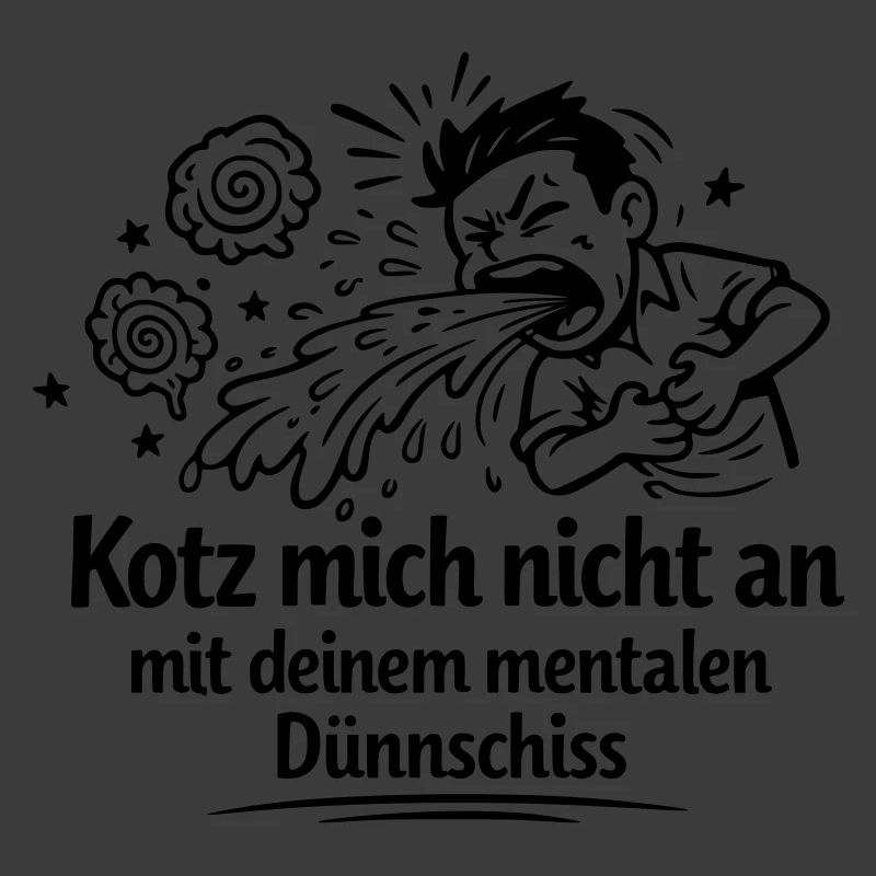 Mental thin shit vomiting