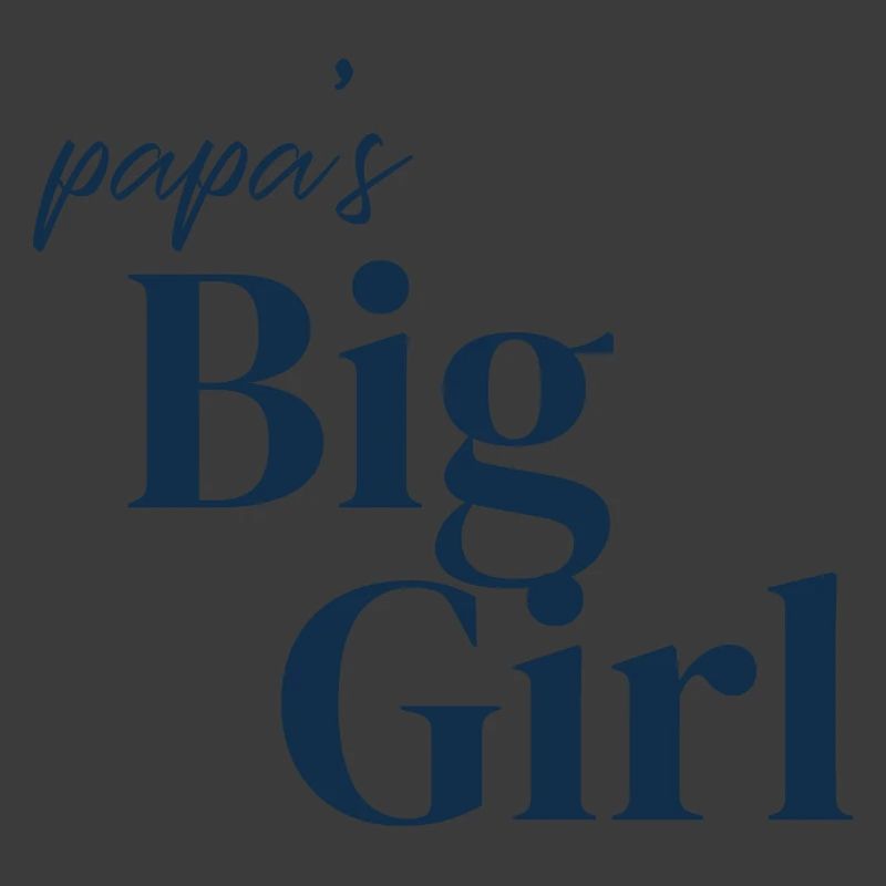 Papas große Mädchen-Typografie