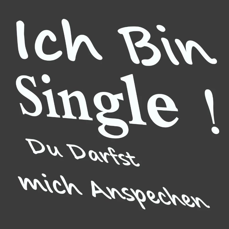 Ich bin single! du Darfst mich Ansprechen