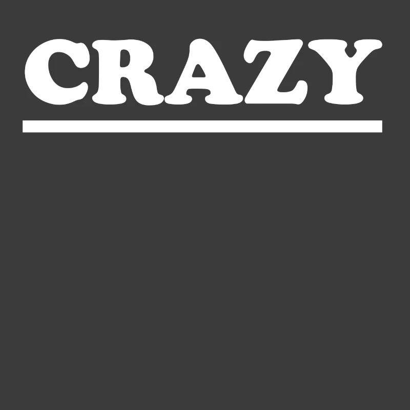 Crazy