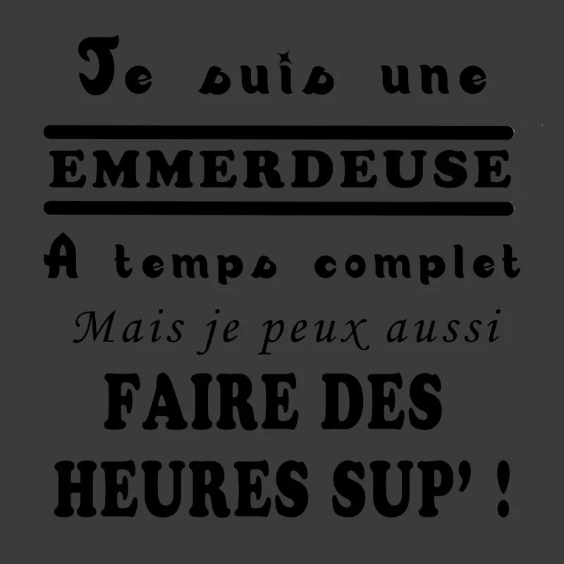 JE SUIS UNE EMMERDEUSE