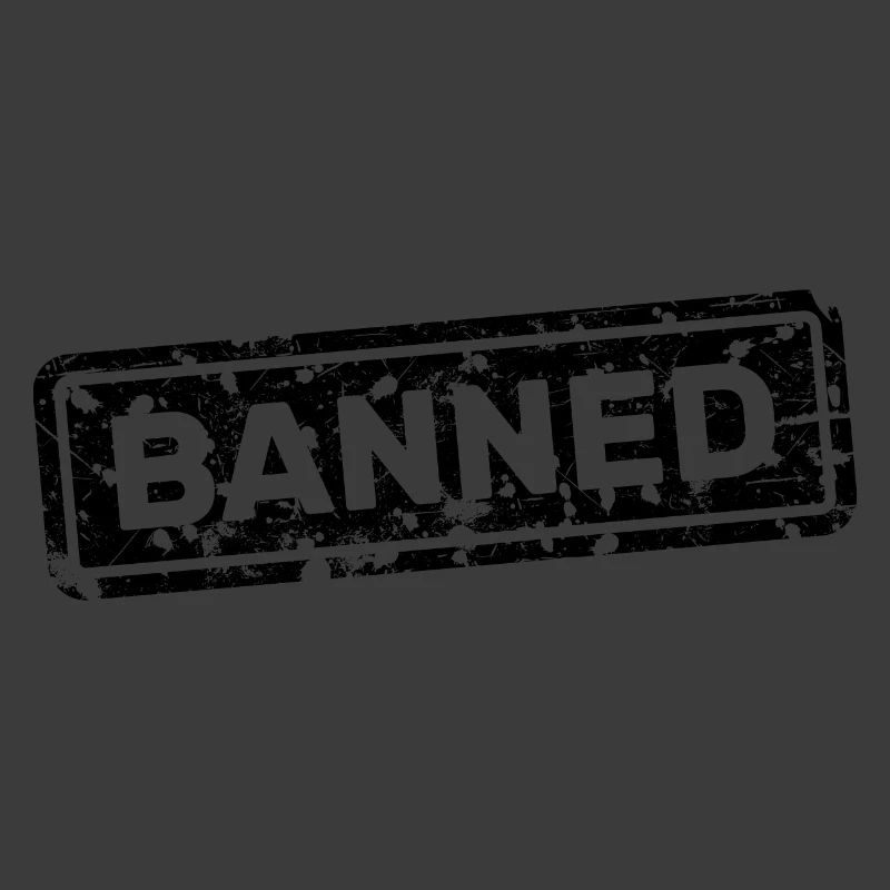 Forbidden, banned, rejected, ostracized