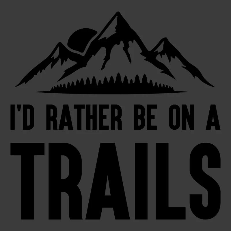 Mountains - I'd Rather Be on a Trail