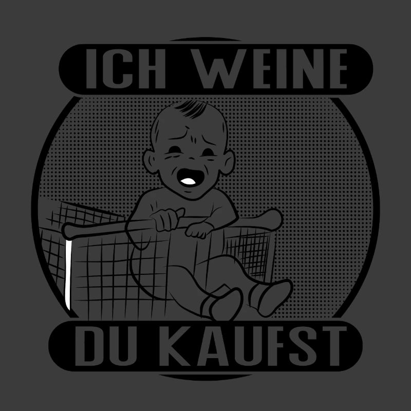 Ich weine – du kaufst!