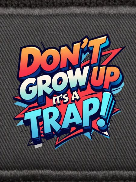 Don't Grow Up