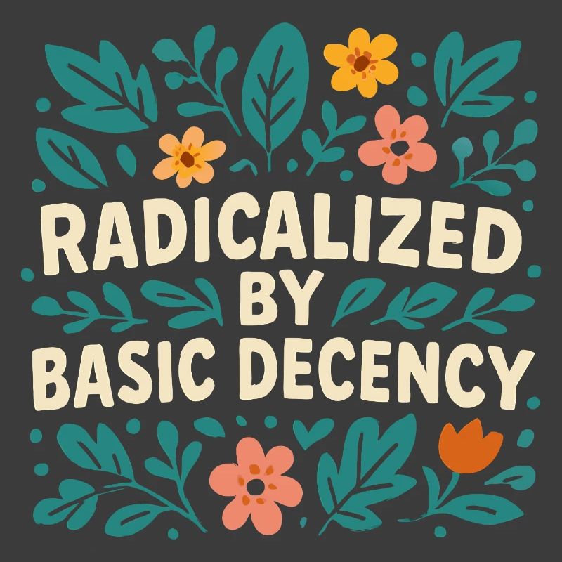 Radicalized by basic decency