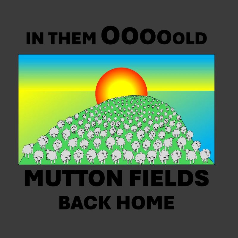 Mutton fields back home
