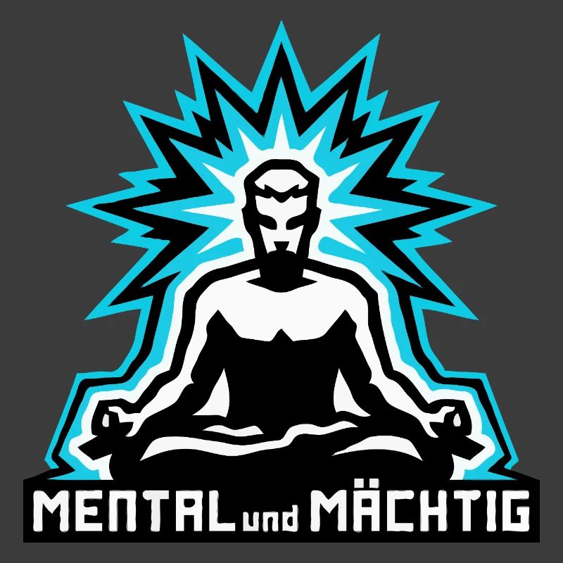 Mental und Mächtig man