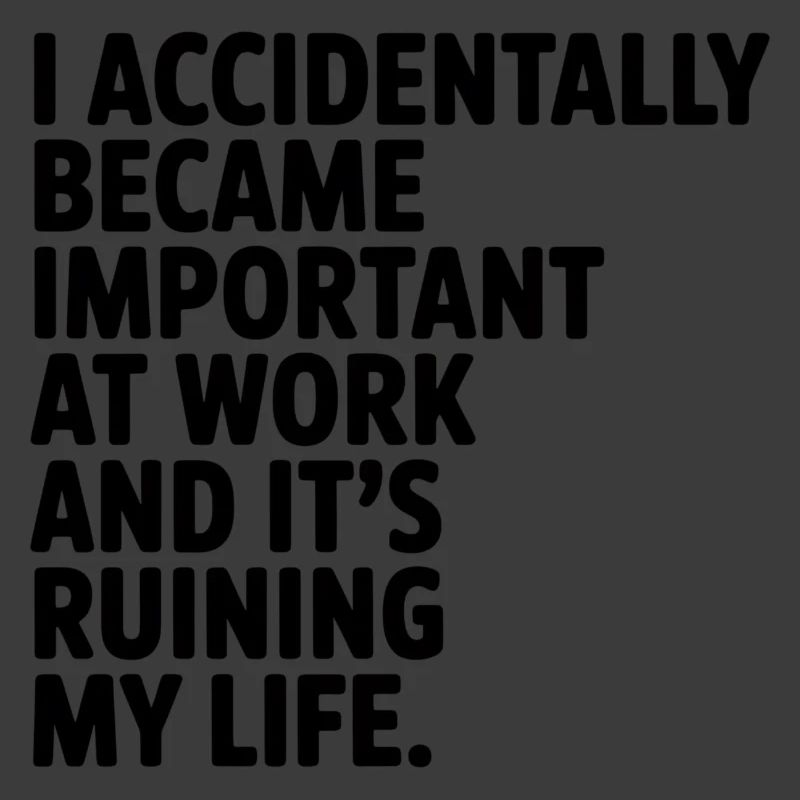 Accidentally Important At Work