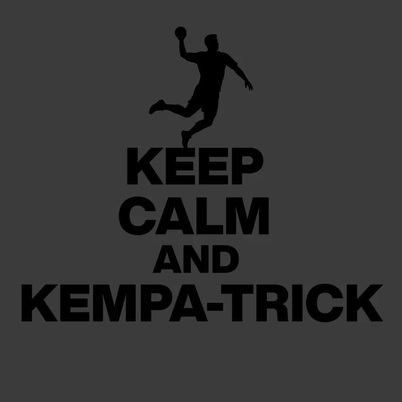KEEP CALM & KEMPA TRICK! GERMANY HANDBALL