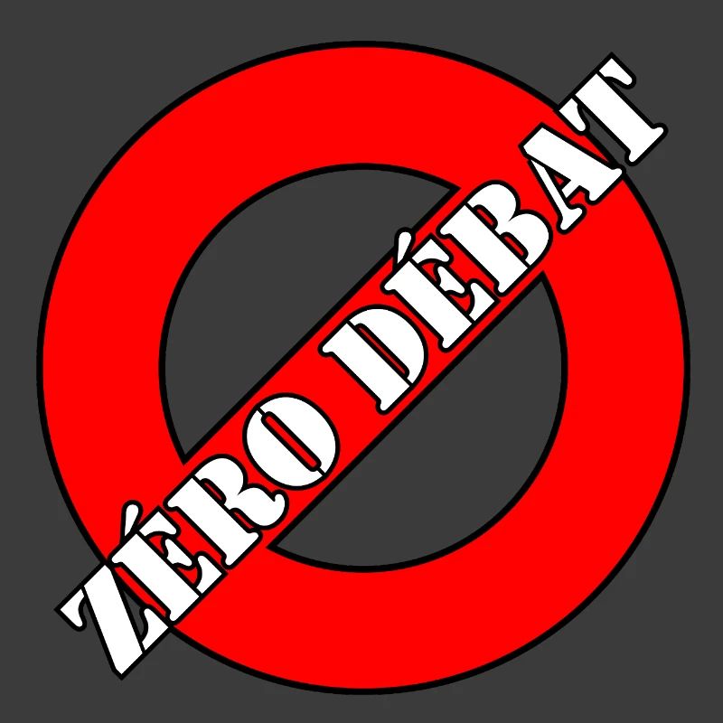 ZÉRO DÉBAT.
