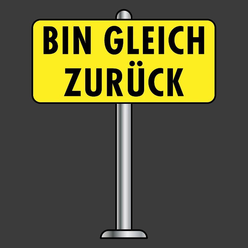 Bin Gleich Zurück Schild