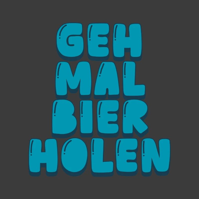 Geh mal Bier holen