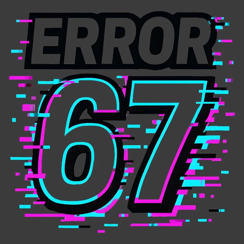 Error 67 Six Seven Glitch Cyber Meme Gift Idea