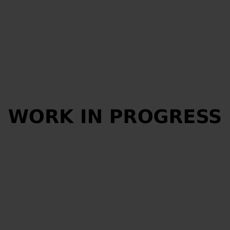 Work in progress