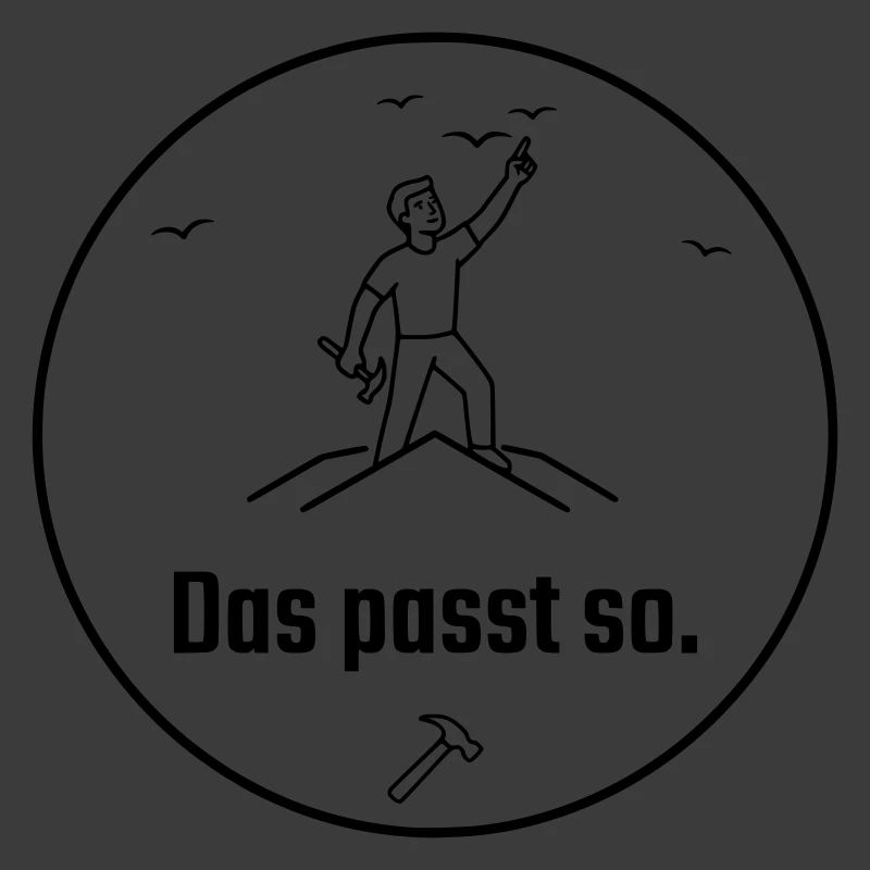 Dachdecker das passt so Stolz