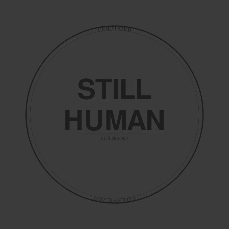 Still human – I believe