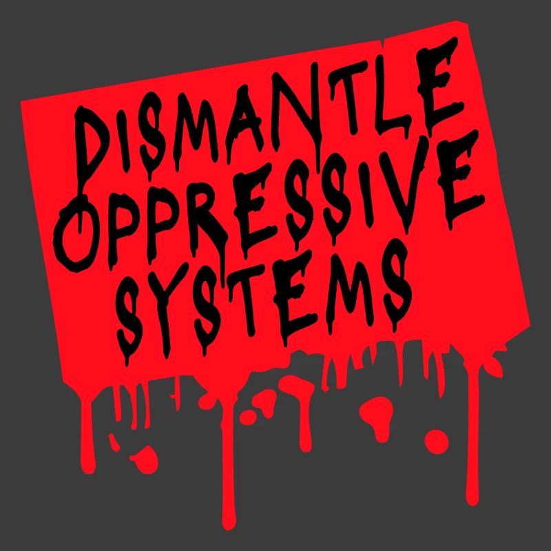Dismantle Oppressive Systems Activism Statement