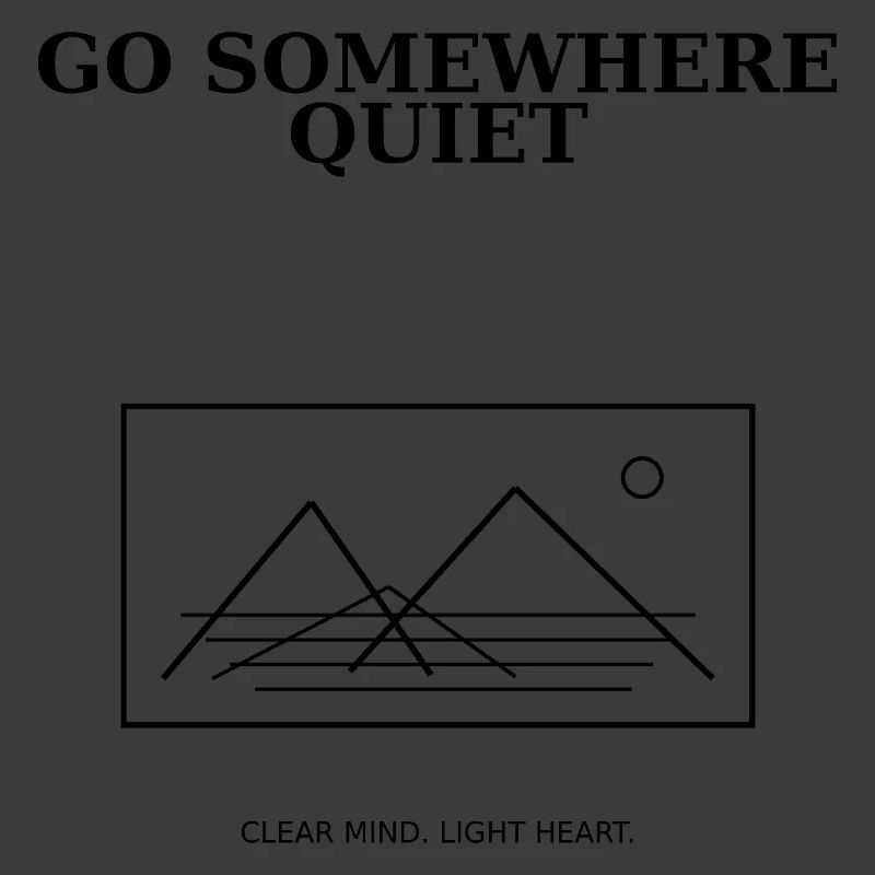 08_go_somewhere_quiet