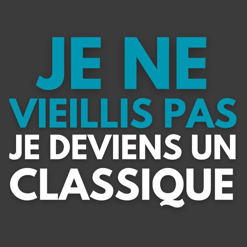 Je ne vieillis pas je deviens un classique